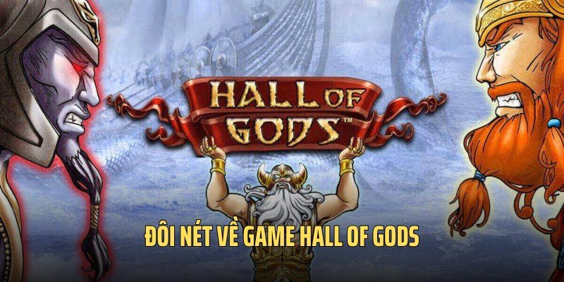 Hall of Gods là trò nổ hũ được yêu chuộng nhất